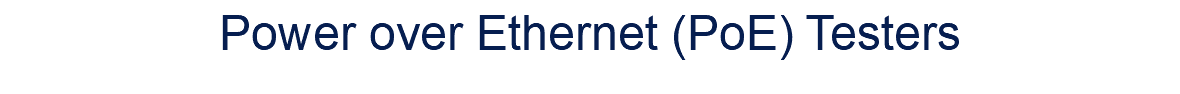 Power over Ethernet (PoE) Testers