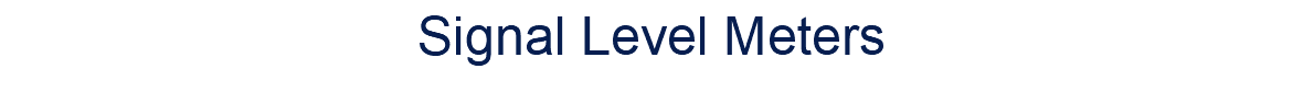 Signal Level Meters